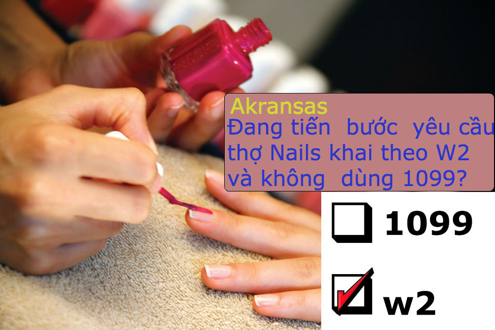 Tiểu bang Arkansas đang yêu cầu đổi 1099 đến W2 cho toàn thợ Nails?